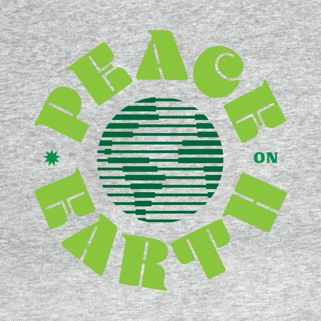 PEACE ON EARTH - Cool Font Retro Design in Green - Good Christmas Gift by Modern Evolution